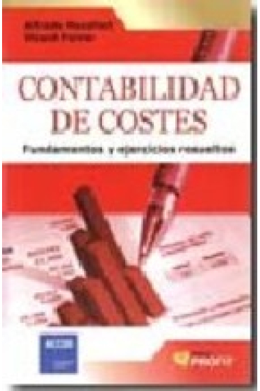 Contabilidad de costes. Fundamentos y ejercicios resueltos