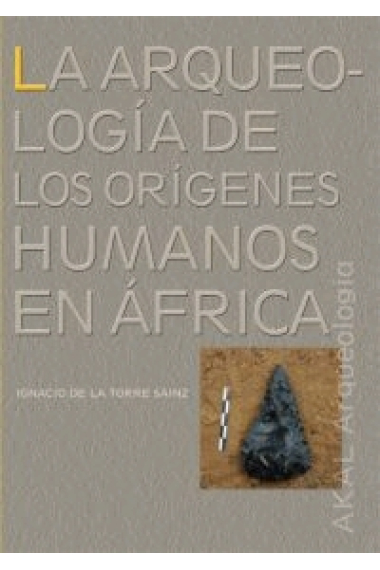 La arqueología de los orígenes humanos en África