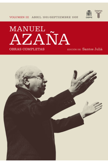 Manuel Azaña. Obras completas. Vol.3: Abril de 1931-Septiembre de 1932