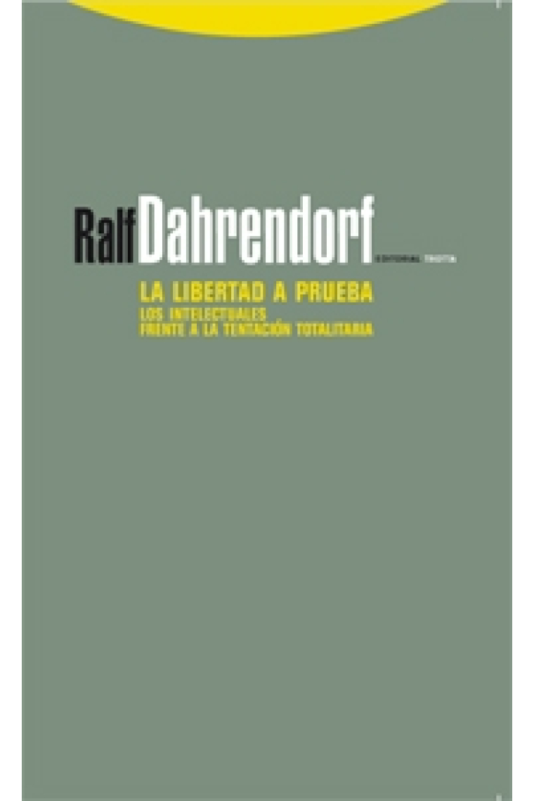 La libertad a prueba. Los intelectuales frente a la tentación totalitaria