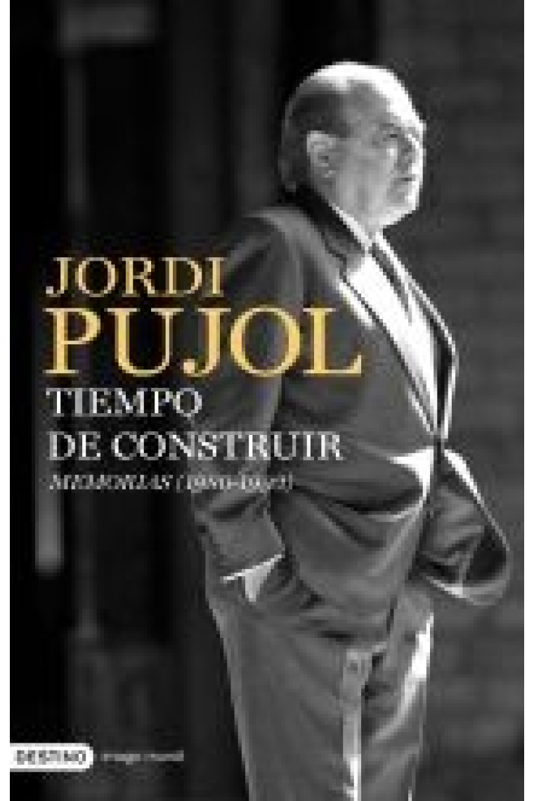 Jordi Pujol. Tiempo de construir. Memorias (1980-1993)