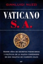 Vaticano, S.A. Veinte años de secretos financieros y políticos de la Iglesia contenidos en dos maletas de cuarenta kilos