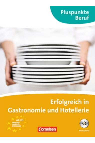 Erfolgreich in der Gastronomie und Hotellerie + CD B1-B2