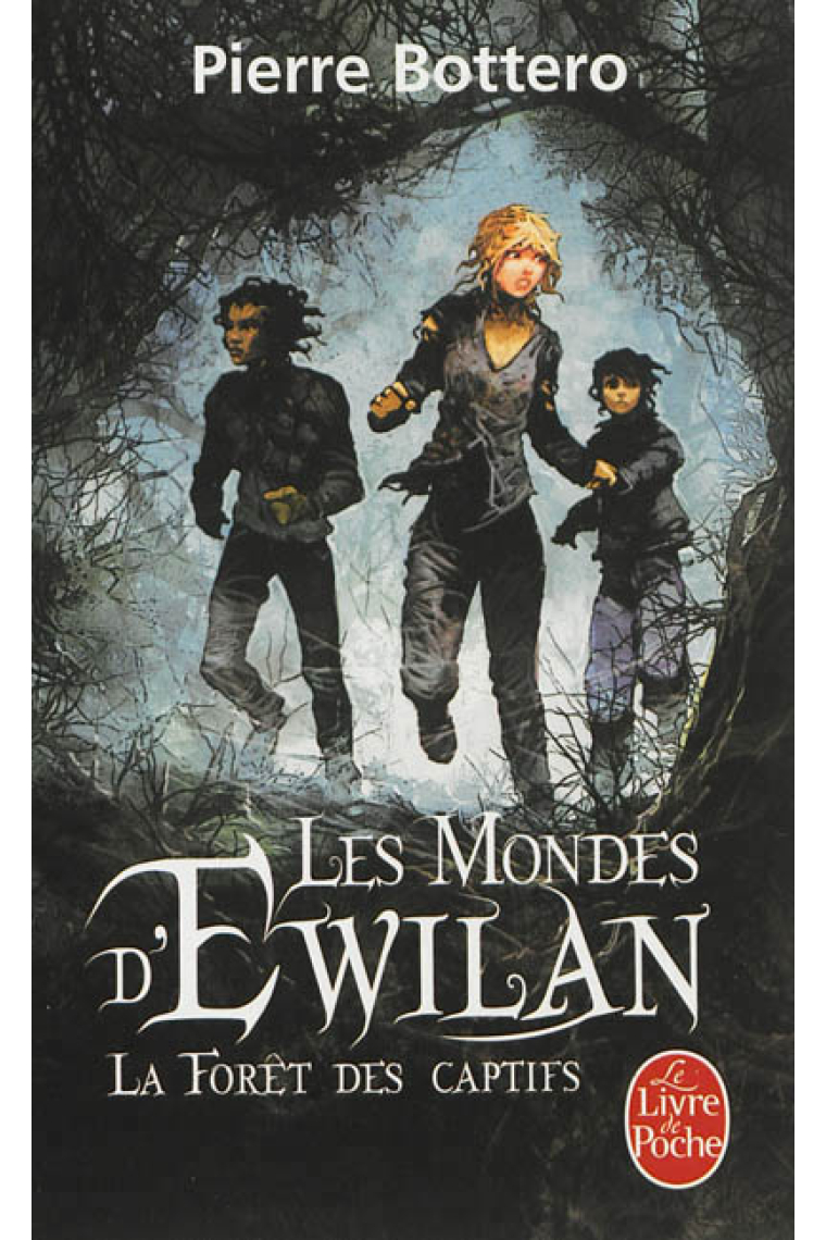 Les Mondes d'Ewilan Tome 1 La forêt des captifs