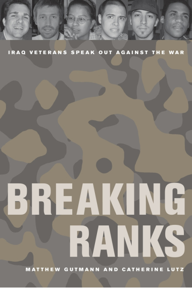 Breaking Ranks: Iraq Veterans Speak Out Against the War