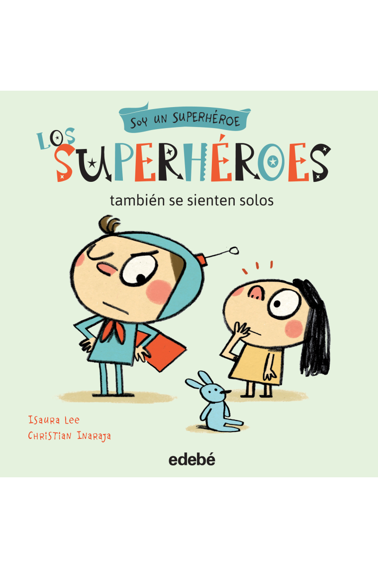 Los superhéroes también se sienten solos (Soy un superhéroe 1)