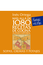 Sopas, cremas y potajes. Más allá de 1080 recetas de cocina