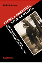 Vivir la anarquía, vivir la utopía. José Peirats y la historia del anarcosindicalismo español