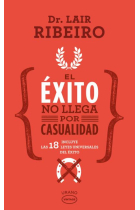 El éxito no llega por casualidad.Incluye las 18 leyes universales del éxito.