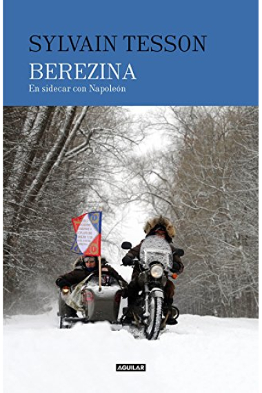 Berezina. En sidecar con Napoleón