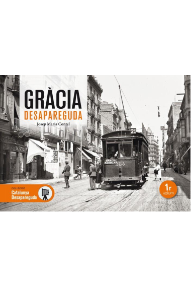 Gràcia desapareguda (1r volum)