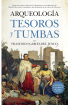 Arqueología. Tesoros y tumbas