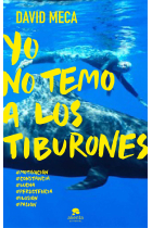 Yo no temo a los tiburones. Una historia de lucha, entrega, superación y éxito