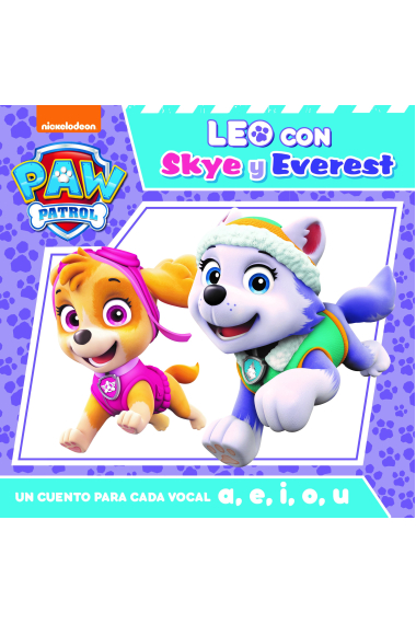 Paw Patrol. Un cuento para cada vocal a, e, i, o, u (Leo con Sky y Everest)