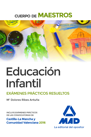 Cuerpo de Maestros Educación Infantil. Exámenes prácticos resueltos