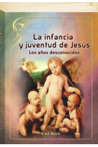 La infancia y juventud de Jesús: los años desconocidos