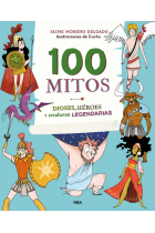 100 mitos. Dioses, héroes y criaturas legendarias