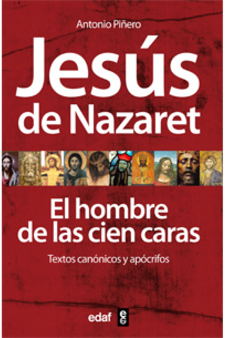 Jesús de Nazaret: el hombre de las cien caras (Textos canónicos y apócrifos)