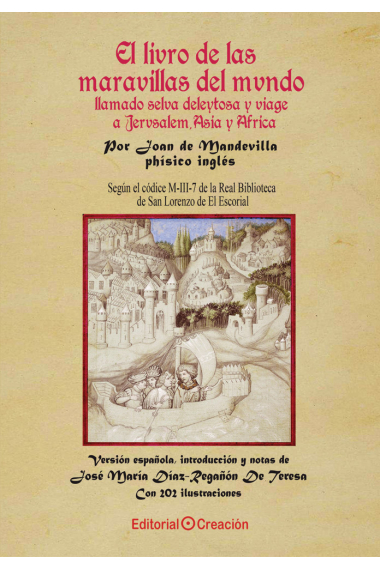 El livro de las maravillas del mundo llamado selva deleytosa y viaje a Jerusalem, Asia y África (Según el códice M-III-7 de la Real Biblioteca de San Lorenzo del El Escorial)