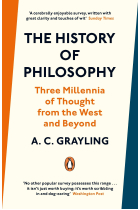 The History Of Philosophy: Three Millenia of Thought from the West and Beyond