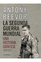 La Segunda Guerra Mundial. Una historia gráfica