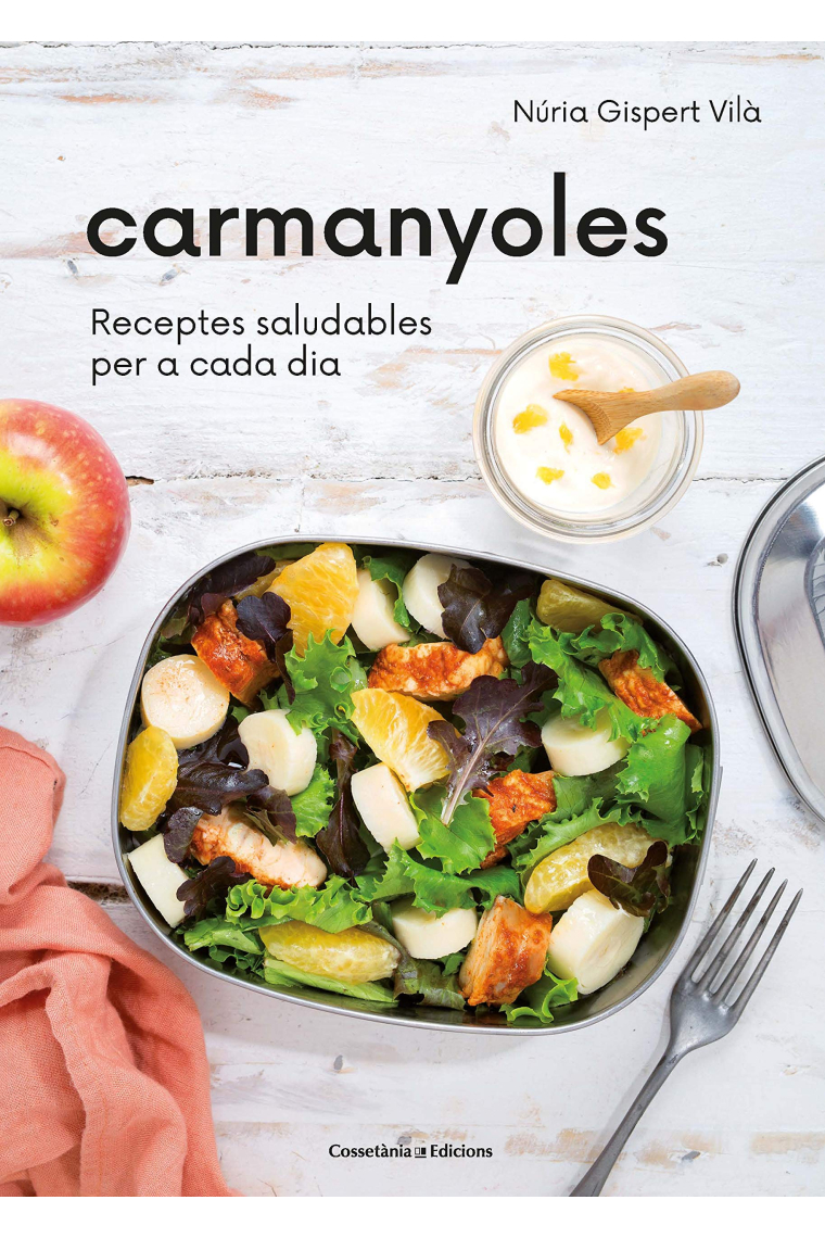 Carmanyoles. Receptes saludables per a cada dia