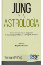 Jung y la Astrología. Claves para una lectura integradora de la psicología analítica y la astrología humanística