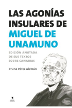 Las agonias insulares de Miguel de Unamuno (Edición anotada de sus textos sobre Canarias)