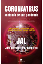 Coronavirus. Anatomía de una pandemia. Origen, evolución y perspectiva de futuro del acontecimiento que marcará una época