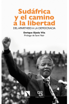 Sudáfrica y el camino a la libertad. Del apartheid a la democracia