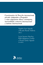 Cuestionarios de Derecho Internacional Privado (adaptados a Posgrado) y otras asignaturas afines: Extranjería, Nacionalidad, Comercio internacional y Turismo internacional.