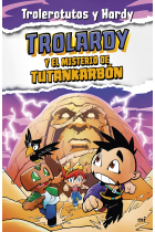 Trolardy 2. Trolardy y el misterio de Tutankarbón