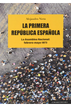 La primera república española. La Asamblea Naciona: febrero-mayo 1873