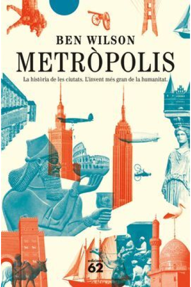 Metròpolis. La història de les ciutats. L'invent més gran de la humanitat