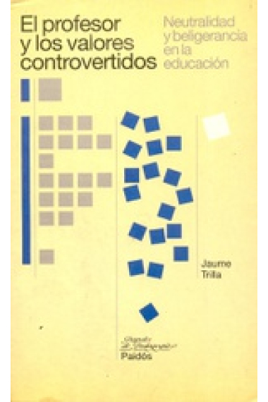 El profesor y los valores controvertidos. Neutralidad y beligerancia