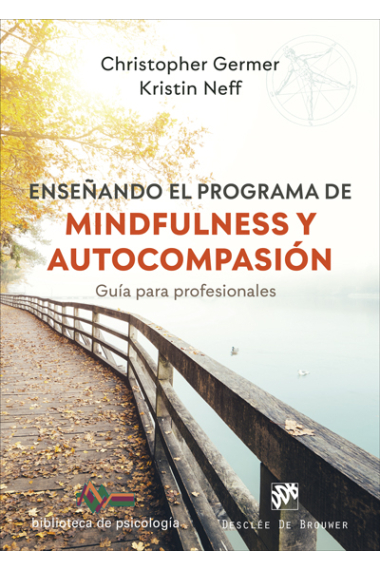 Enseñando el programa de mindfulness y autocompasión. Guía para profesionales