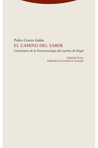 El camino del saber: comentario de la Fenomenología del espíritu de Hegel