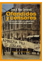 Ofendidos y censores. La lucha por la libertad de expresión (1975-1984)