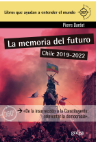 La memoria del futuro. Chile 2019-2022. De la insurrección a la Constituyente: reinventar la democracia