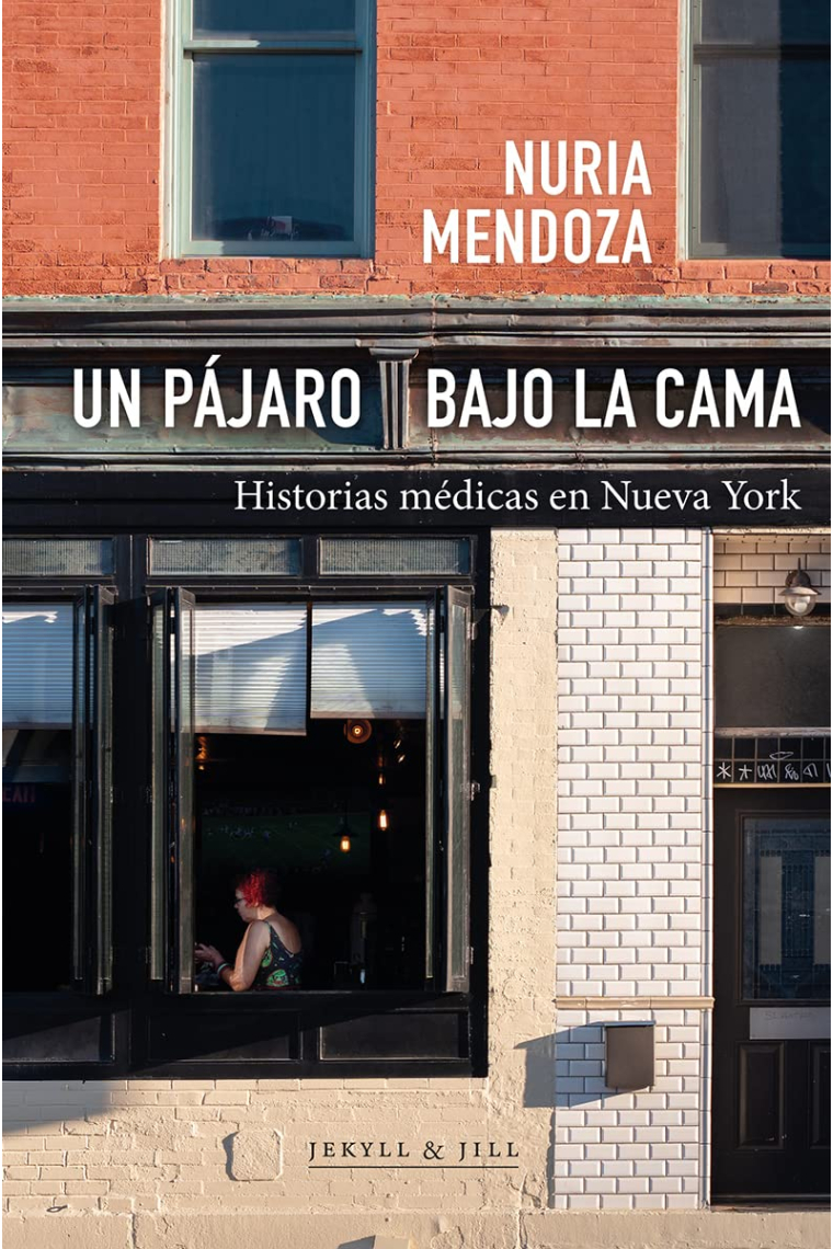 Un pájaro bajo la cama: Historias médicas en Nueva York