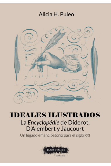 Ideales ilustrados: la Encyclopédie de Diderot, D'Alembert y Jaucourt (Un legado emancipatorio para el siglo XXI)