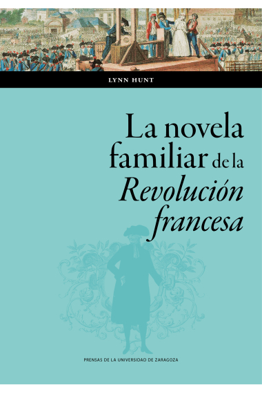 La novela familiar de la Revolución francesa