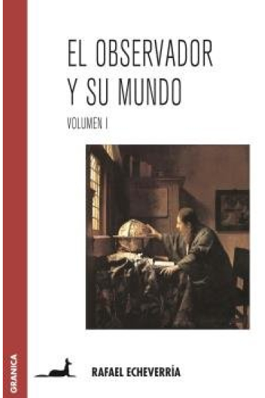 El observador y su mundo (Volumen I)