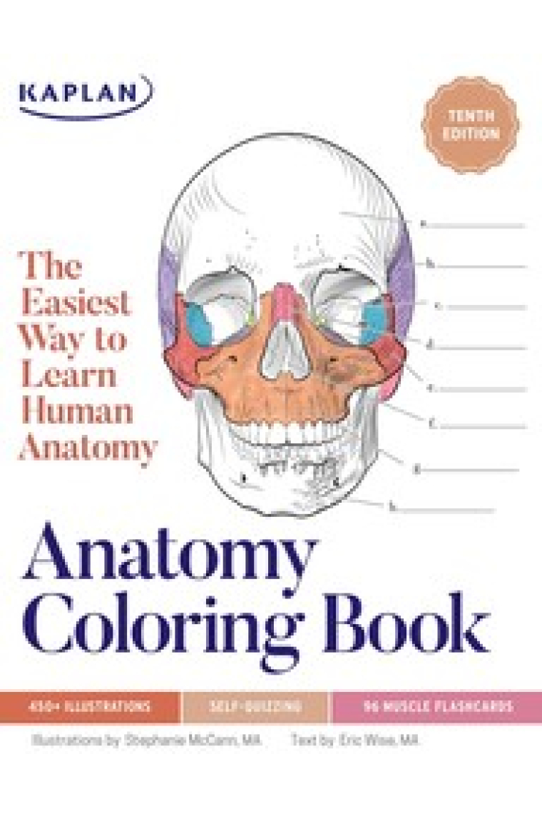 Anatomy Coloring Book with 450+ Realistic Medical Illustrations with Quizzes for Each (Kaplan Test Prep) (10TH ed.)