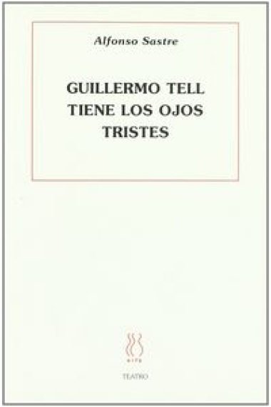 Guillermo Tell tiene los ojos tristes