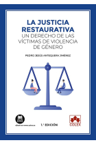 LA JUSTICIA RESTAURATIVA UN DERECHO DE VICTIMAS DE VIOLENCI