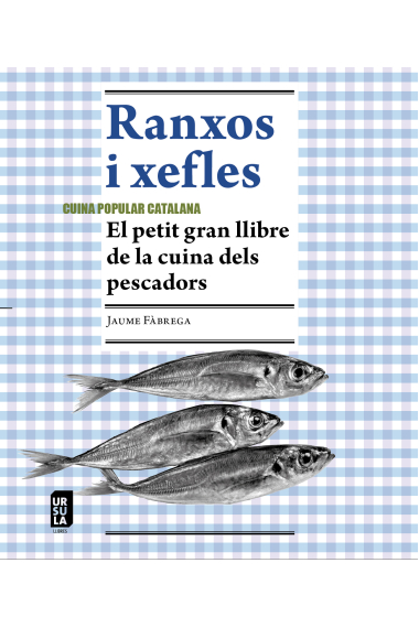 Ranxos i xefles. El petit gran llibre de la cuina dels pescadors