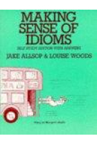 Making sense of idioms. Self study edition with answers