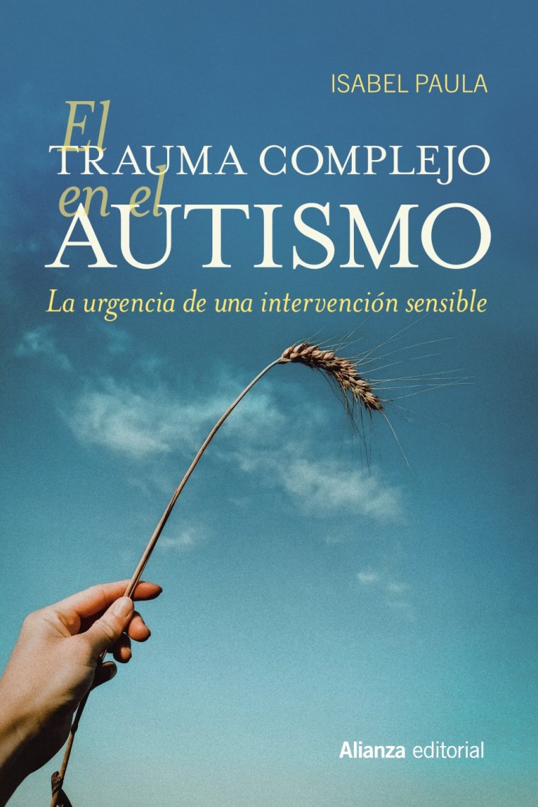 El trauma complejo en el autismo. La urgencia de una intervención sensible