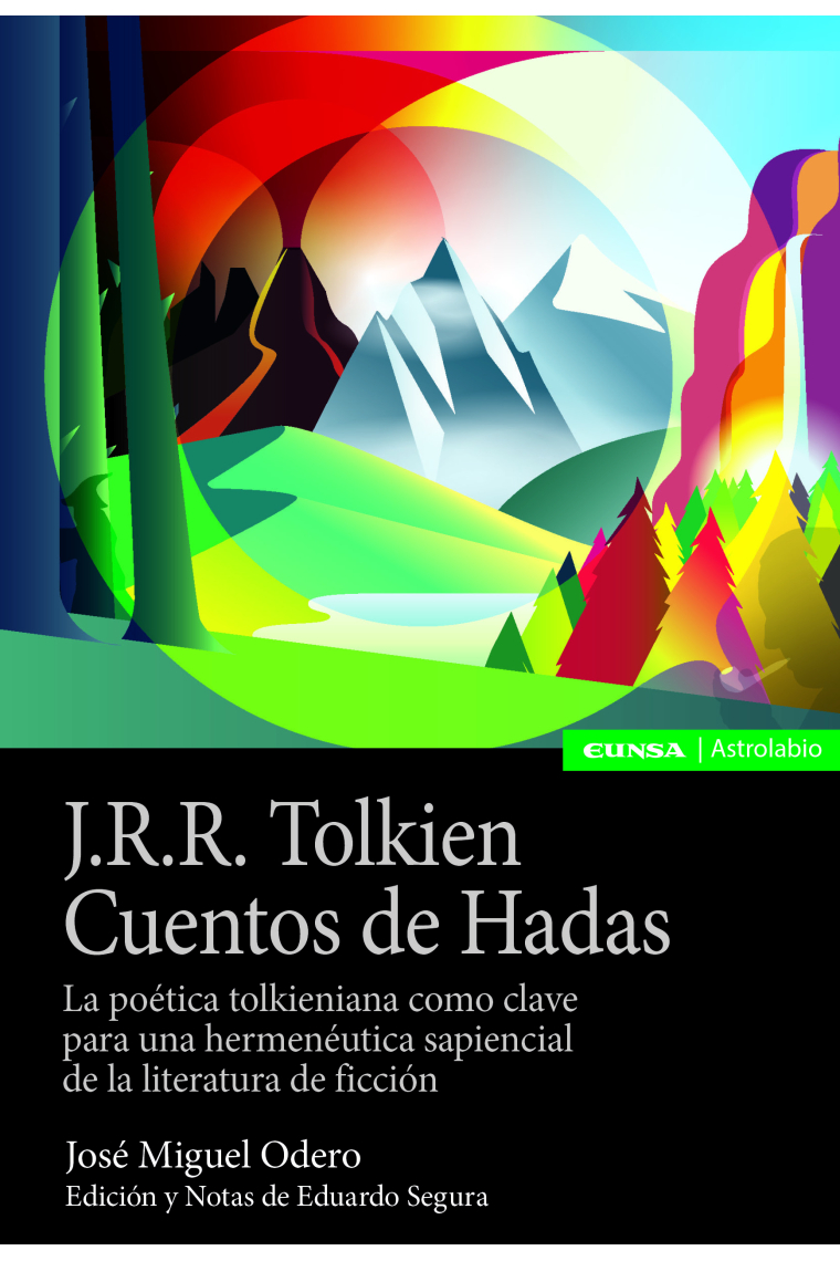 J. R. R. Tolkien: Cuentos de hadas. La poética tolkeniana para una hermenéutica sapiencial de la literatura de ficción